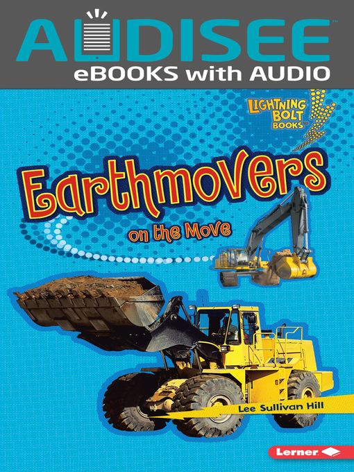 Title details for Earthmovers on the Move by Lee Sullivan Hill - Available